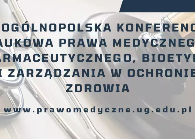 Zaproszenie na III Ogólnopolską Konferencję Naukową Prawa Medycznego, Farmaceutycznego, Bioetyki i…